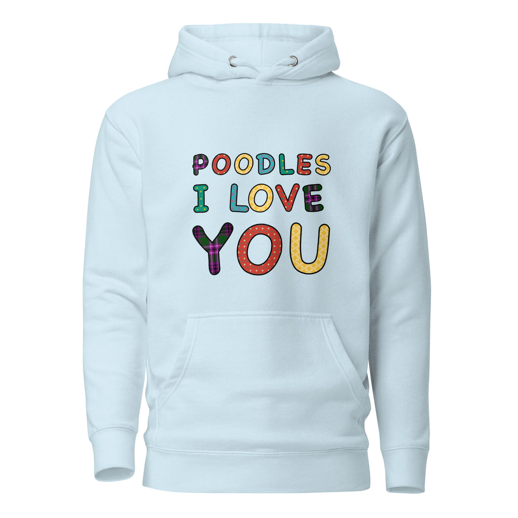 Poodles I Love You Hoodie - Poodles World