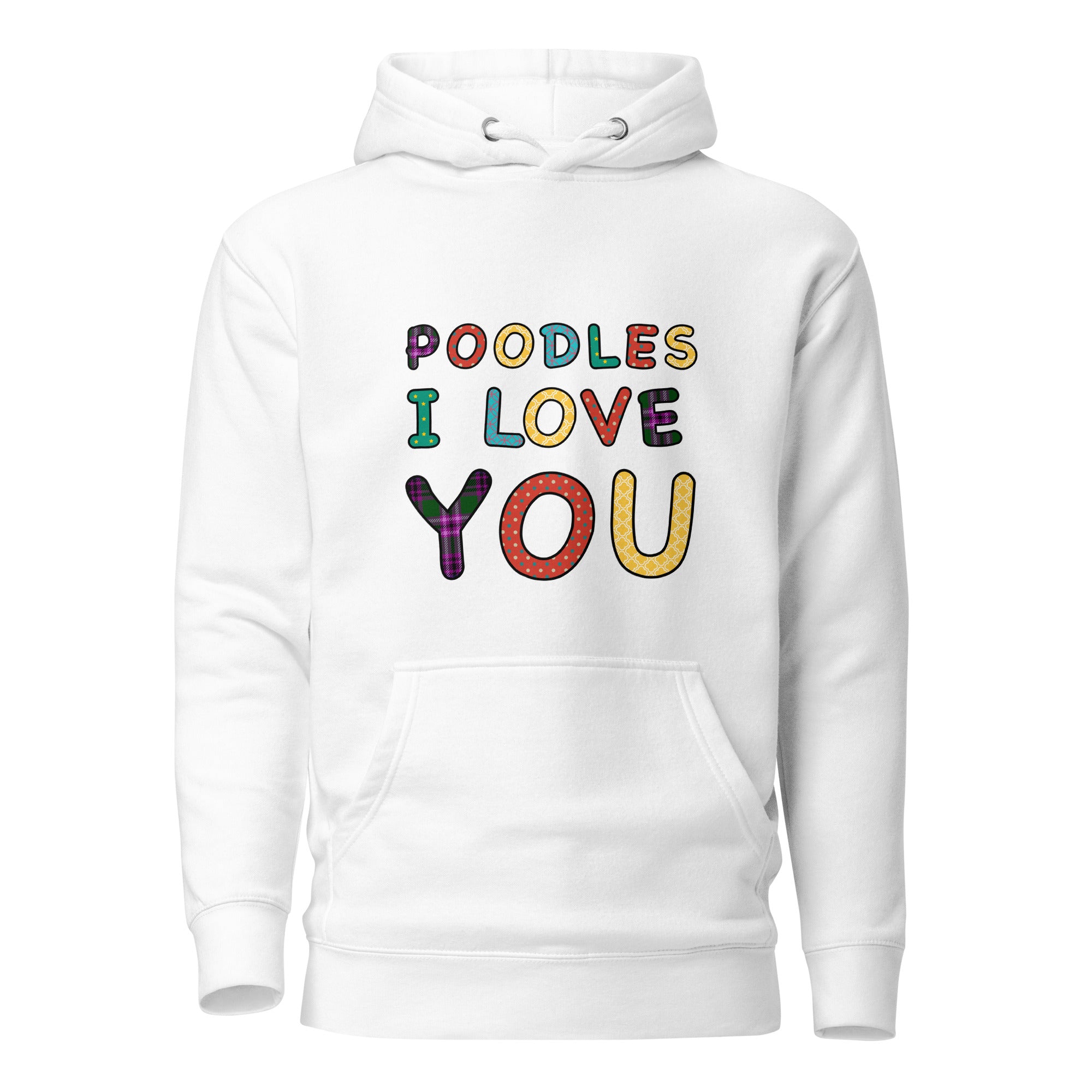 Poodles I Love You Hoodie